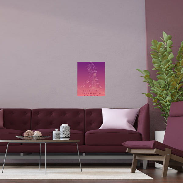 "TODAY I AM CHOOSING TO SEE MAGIC" DEMAYA'S JUNGLE SILK FINISH POSTER