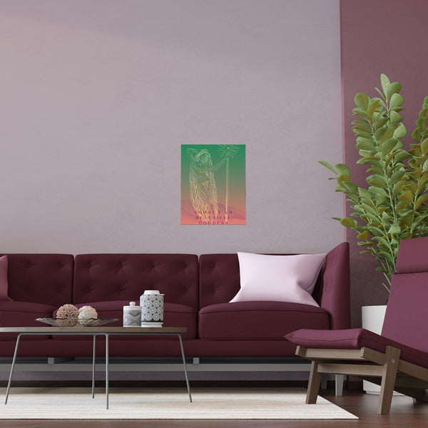"TODAY I AM BEAUTIFUL GODDESS" DEMAYA'S JUNGLE SILK FINISH POSTER