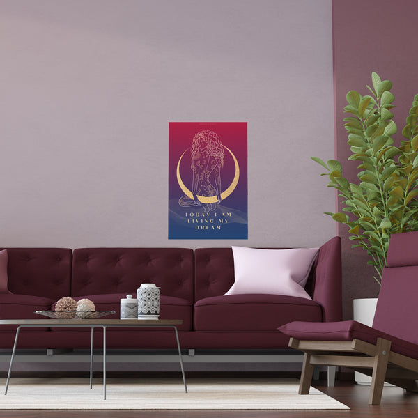 "TODAY I AM LIVING MY DREAM" DEMAYA'S JUNGLE SILK FINISH POSTER