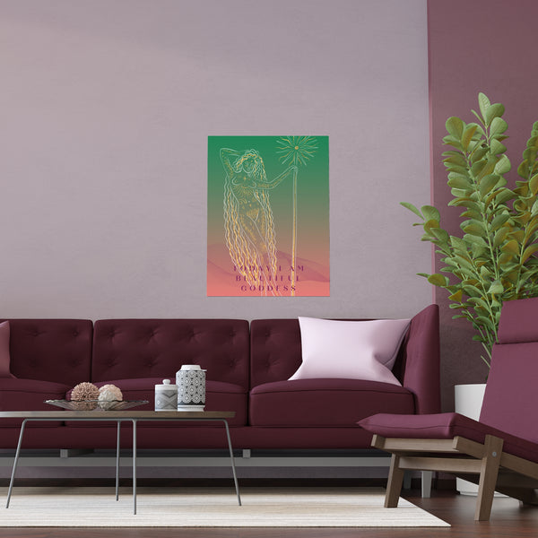 "TODAY I AM BEAUTIFUL GODDESS" DEMAYA'S JUNGLE SILK FINISH POSTER