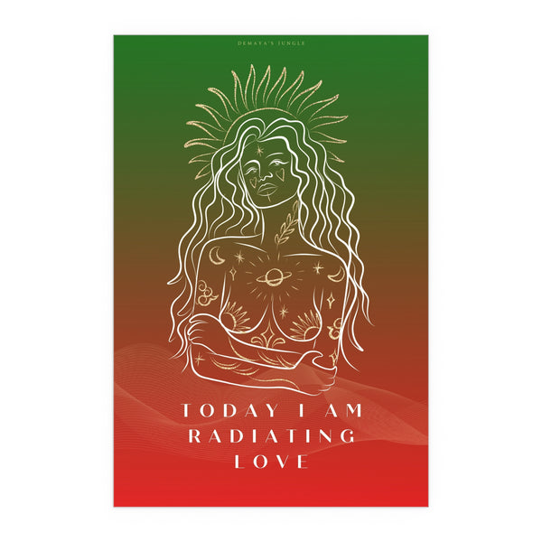 "TODAY I AM RADIATING LOVE" DEMAYA'S JUNGLE SILK FINISH POSTER
