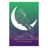 "TODAY I AM RECLAIMING MY POWER" DEMAYA'S JUNGLE SILK FINISH POSTER