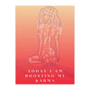 "TODAY I AM BOOSTING MY KARMA" DEMAYA'S JUNGLE SILK FINISH POSTER