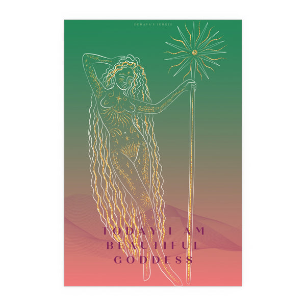 "TODAY I AM BEAUTIFUL GODDESS" DEMAYA'S JUNGLE SILK FINISH POSTER