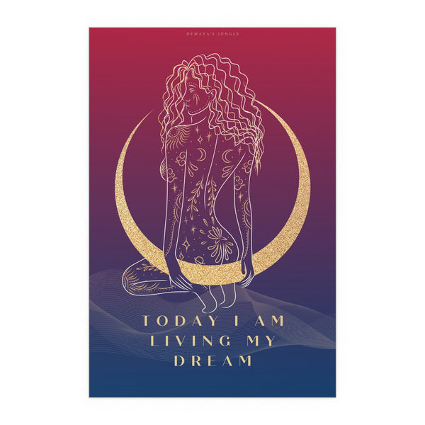 "TODAY I AM LIVING MY DREAM" DEMAYA'S JUNGLE SILK FINISH POSTER