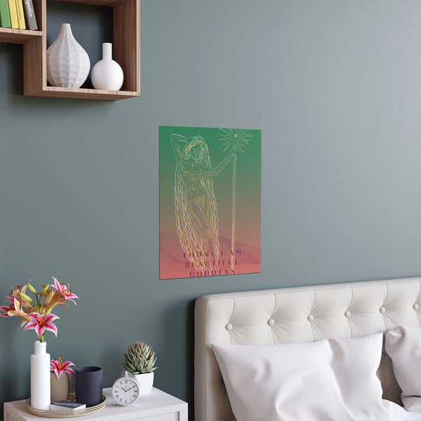 "TODAY I AM BEAUTIFUL GODDESS" DEMAYA'S JUNGLE SILK FINISH POSTER