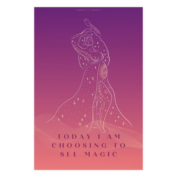 "TODAY I AM CHOOSING TO SEE MAGIC" DEMAYA'S JUNGLE SILK FINISH POSTER