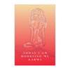 "TODAY I AM BOOSTING MY KARMA" DEMAYA'S JUNGLE SILK FINISH POSTER