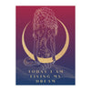 "TODAY I AM LIVING MY DREAM" DEMAYA'S JUNGLE SILK FINISH POSTER
