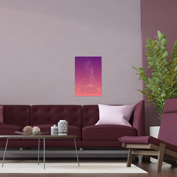 "TODAY I AM CHOOSING TO SEE MAGIC" DEMAYA'S JUNGLE SILK FINISH POSTER