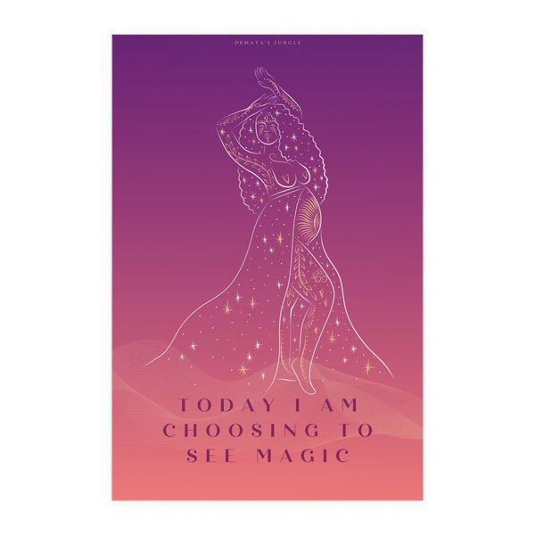 "TODAY I AM CHOOSING TO SEE MAGIC" DEMAYA'S JUNGLE SILK FINISH POSTER