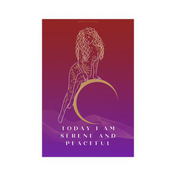 "TODAY I AM SERENE AND PEACEFUL" DEMAYA'S JUNGLE SILK FINISH POSTER