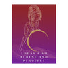 "TODAY I AM SERENE AND PEACEFUL" DEMAYA'S JUNGLE SILK FINISH POSTER