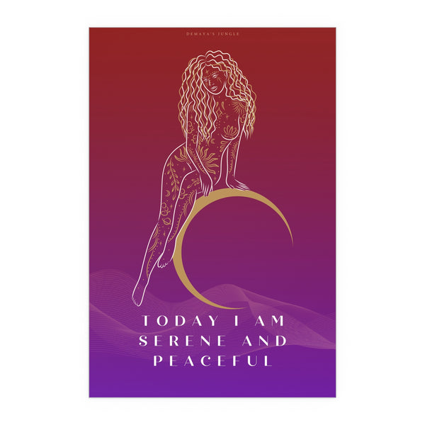 "TODAY I AM SERENE AND PEACEFUL" DEMAYA'S JUNGLE SILK FINISH POSTER
