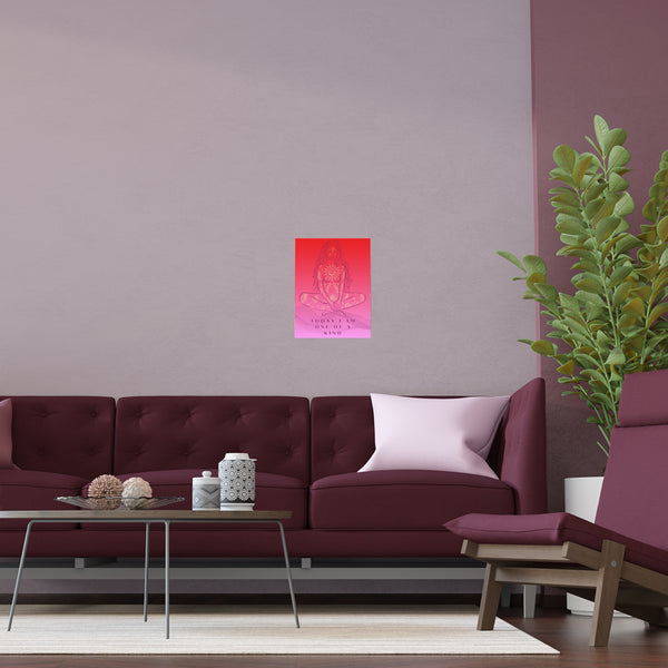 "TODAY I AM ONE OF A KIND" DEMAYA'S JUNGLE SILK FINISH POSTER